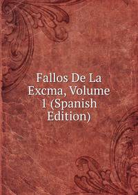 Fallos De La Excma, Volume 1 (Spanish Edition)