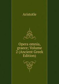 Opera omnia, graece; Volume 2 (Ancient Greek Edition)