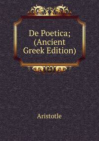 De Poetica; (Ancient Greek Edition)