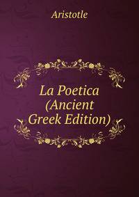 La Poetica (Ancient Greek Edition)