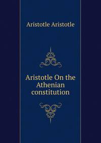 Aristotle On the Athenian constitution