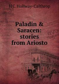 Paladin &amp; Saracen: stories from Ariosto