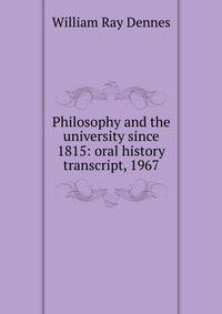Philosophy and the university since 1815: oral history transcript, 1967