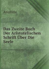 Das Zweite Buch Der Aristotelischen Schrift Uber Die Seele (German Edition)