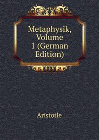 Metaphysik, Volume 1 (German Edition)