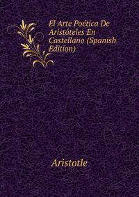 El Arte Poetica De Aristoteles En Castellano (Spanish Edition)