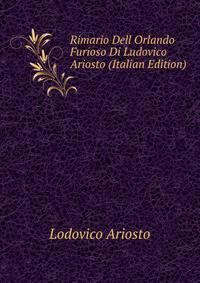 Rimario Dell Orlando Furioso Di Ludovico Ariosto (Italian Edition)