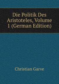 Die Politik Des Aristoteles, Volume 1 (German Edition)