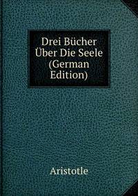 Drei Bucher Uber Die Seele (German Edition)
