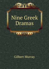 Nine Greek Dramas