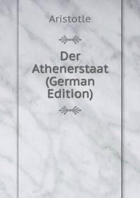 Der Athenerstaat (German Edition)