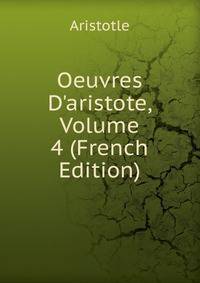 Oeuvres D'aristote, Volume 4 (French Edition)