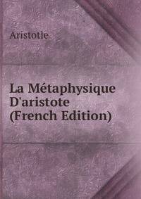 La M?taphysique D'aristote (French Edition)
