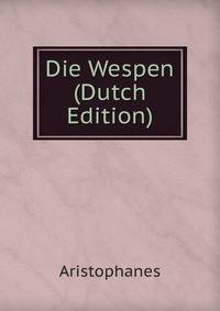 Die Wespen (Dutch Edition)