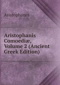 Aristophanis Comoedi?, Volume 2 (Ancient Greek Edition)