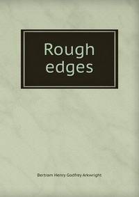Rough edges