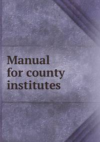 Manual for county institutes