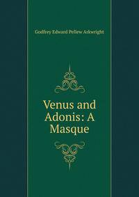 Venus and Adonis: A Masque