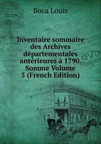 Inventaire sommaire des Archives departementales anterieures a 1790. Somme Volume 5 (French Edition)