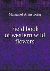 Field book of western wild flowers