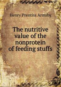 The nutritive value of the nonprotein of feeding stuffs