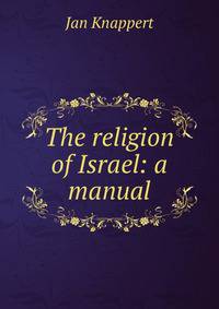 The religion of Israel: a manual