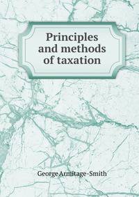 Principles and methods of taxation