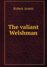 The valiant Welshman