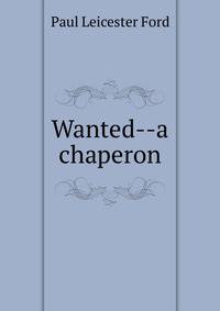 Wanted--a chaperon