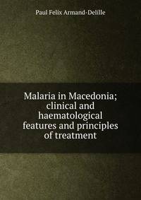 Malaria in Macedonia; clinical and haematological features and principles of treatment