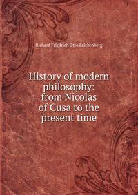 History of modern philosophy: from Nicolas of Cusa to the present time