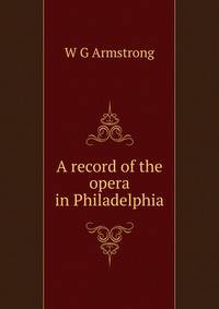 A record of the opera in Philadelphia