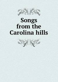 Songs from the Carolina hills