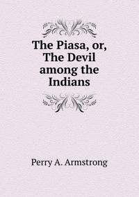 The Piasa, or, The Devil among the Indians