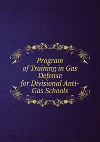 Program of Training in Gas Defense for Divisional Anti-Gas Schools
