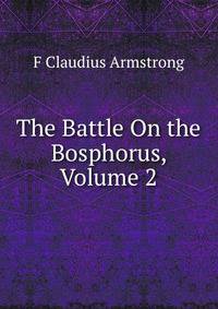The Battle On the Bosphorus, Volume 2