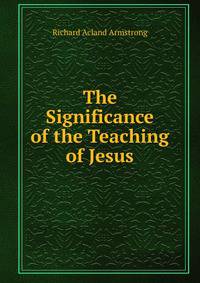 The Significance of the Teaching of Jesus