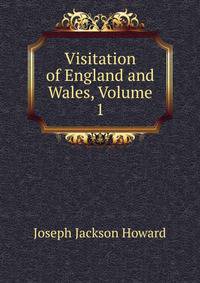 Visitation of England and Wales, Volume 1