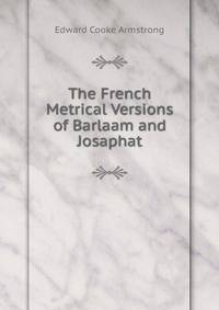The French Metrical Versions of Barlaam and Josaphat