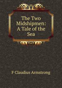 The Two Midshipmen: A Tale of the Sea