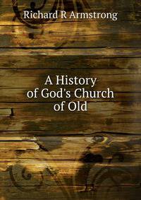 A History of God's Church of Old