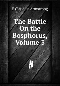 The Battle On the Bosphorus, Volume 3