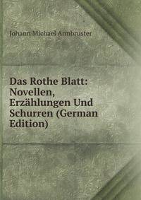 Das Rothe Blatt: Novellen, Erzahlungen Und Schurren (German Edition)