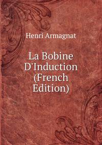 La Bobine D'Induction (French Edition)