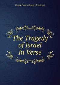 The Tragedy of Israel In Verse.