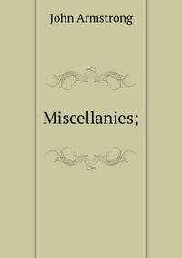 Miscellanies;