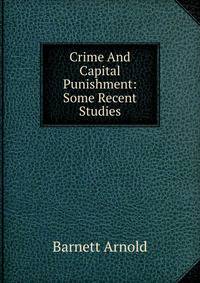 Crime And Capital Punishment: Some Recent Studies