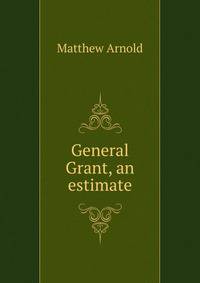 General Grant, an estimate