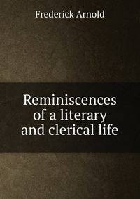 Reminiscences of a literary and clerical life