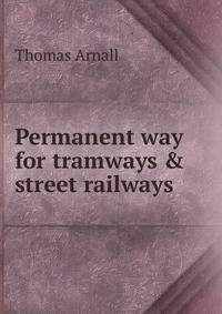 Permanent way for tramways &amp; street railways